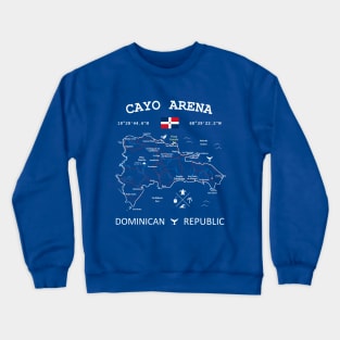 Cayo Arena Dominican Republic Flag Travel Map Coordinates GPS Crewneck Sweatshirt